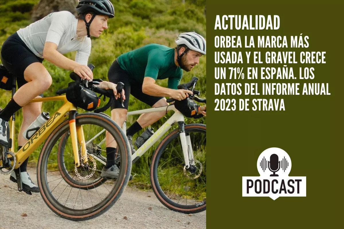 Orbea la marca más usada y el gravel crece un 71% en España. Los datos del informe anual 2023 de Strava