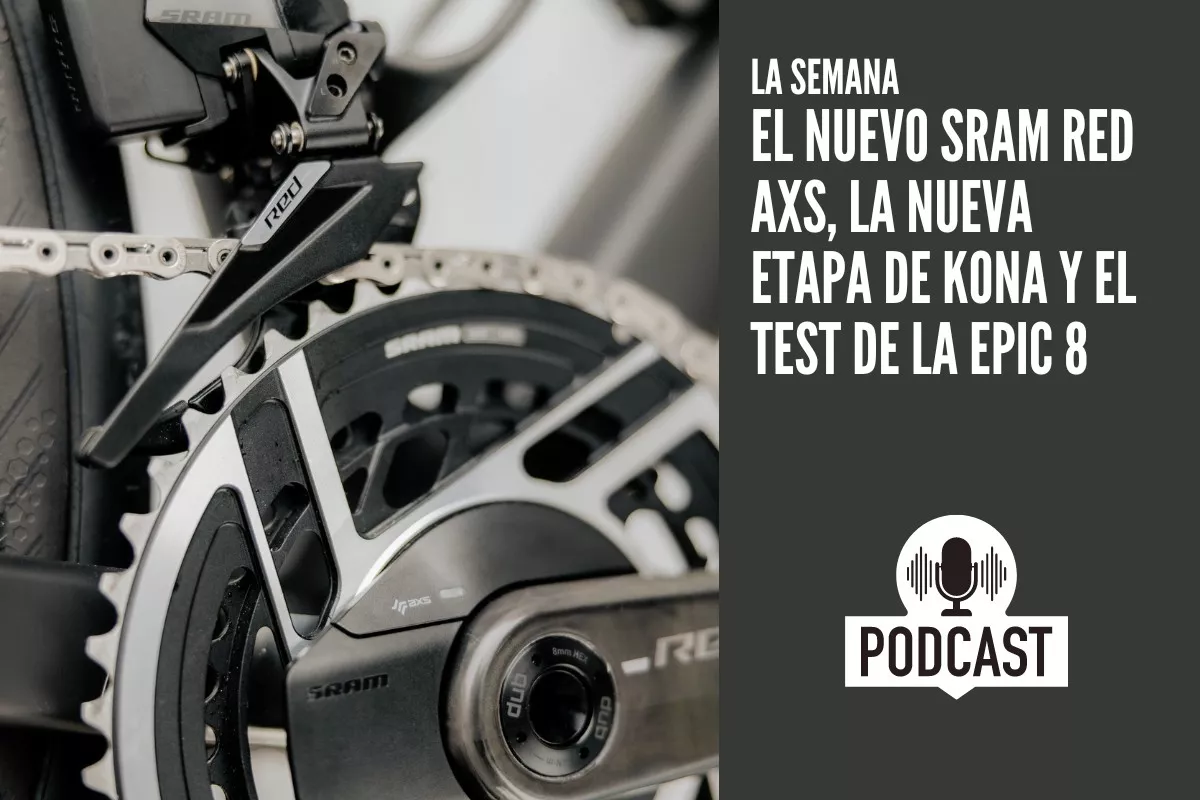 El nuevo SRAM Red AXS, la nueva etapa de Kona y el test de la Epic 8