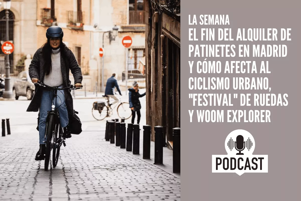 El fin del alquiler de patinetes en Madrid y cómo afecta al ciclismo urbano, "festival" de ruedas y Woom Explorer