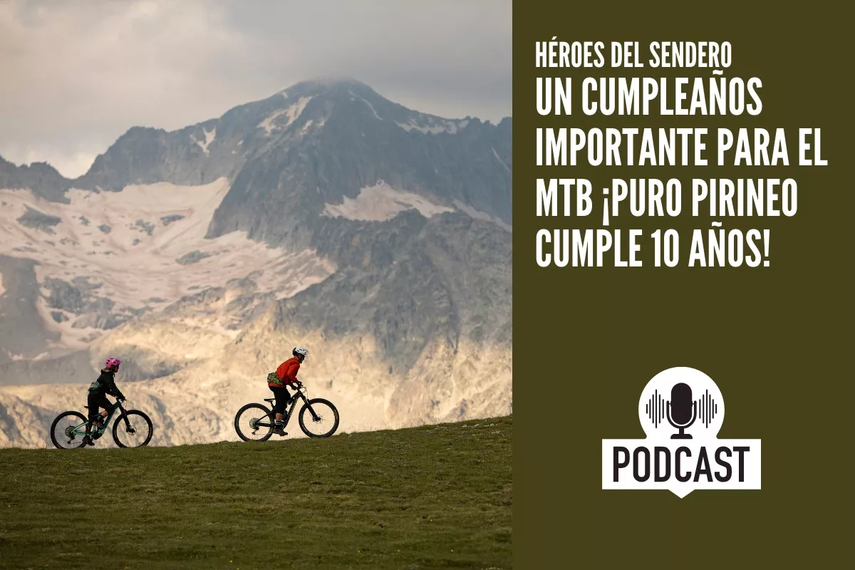 Un cumpleaños importante para el MTB ¡Puro Pirineo cumple 10 años! #HéroesDelSendero