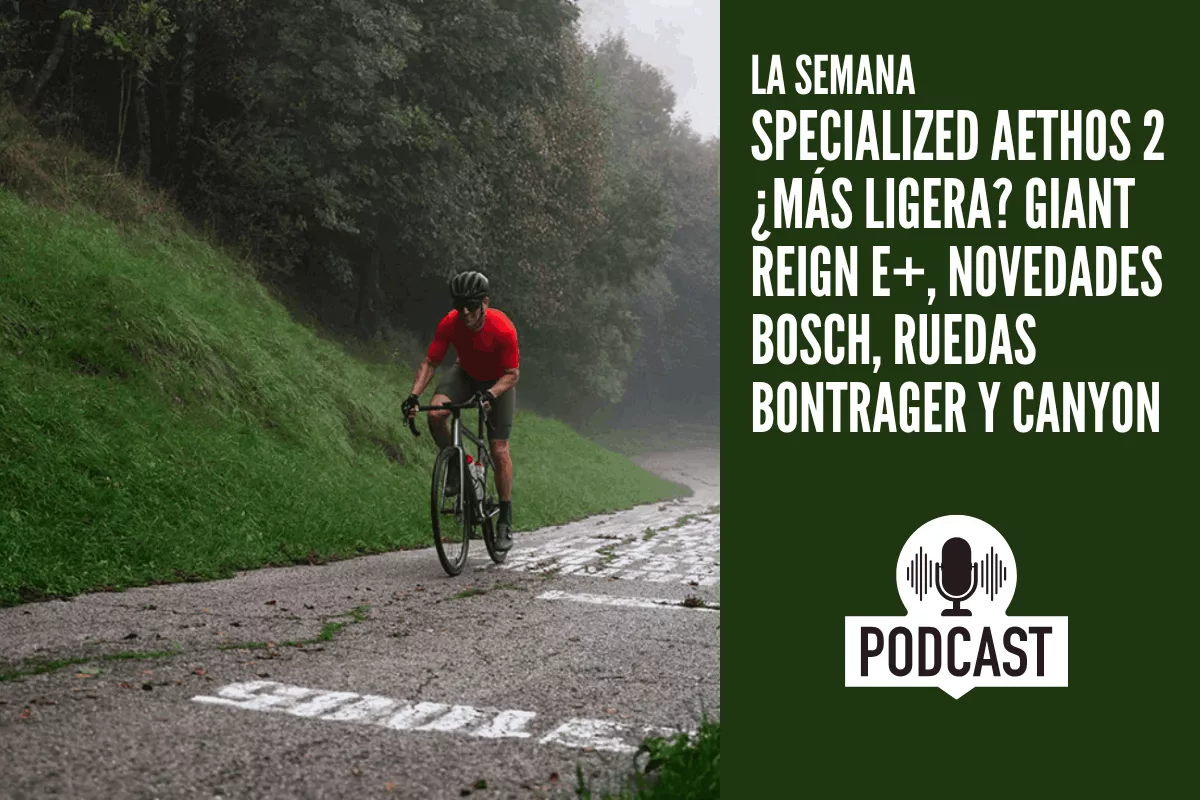 Specialized Aethos 2 ¿Más ligera? Giant Reign E+, novedades Bosch, ruedas Bontrager y Canyon